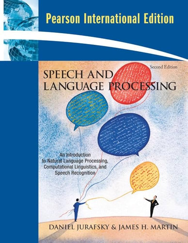 Cover of Speech and Language Processing: An Introduction to Natural Language Processing, Computational Linguistics, and Speech Recognition